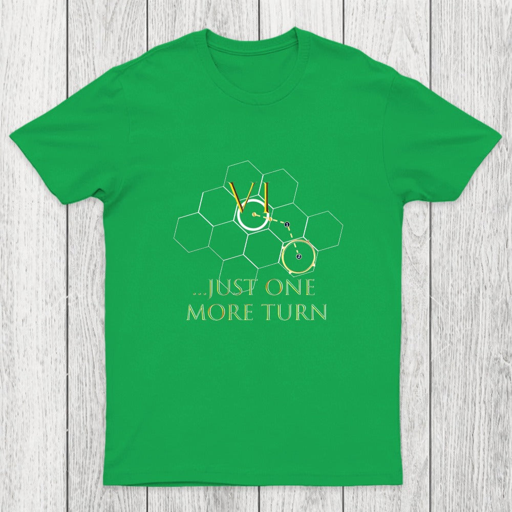 Just One More Turn Chicluma T-Shirt