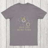 Just One More Turn Chicluma T-Shirt