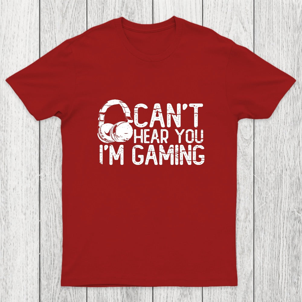 Can't Hear You I'M Gaming Chicluma T-Shirt