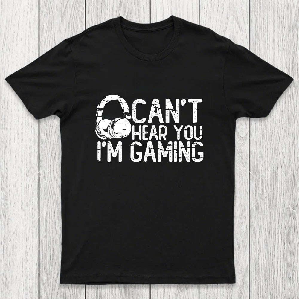 Can't Hear You I'M Gaming Chicluma T-Shirt