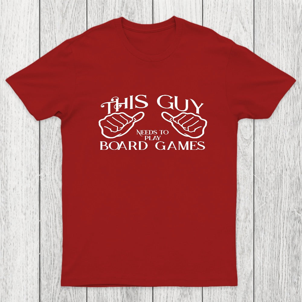 This Guy Needs To Play Board Games Chicluma T-Shirt