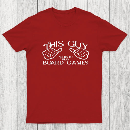 This Guy Needs To Play Board Games Chicluma T-Shirt