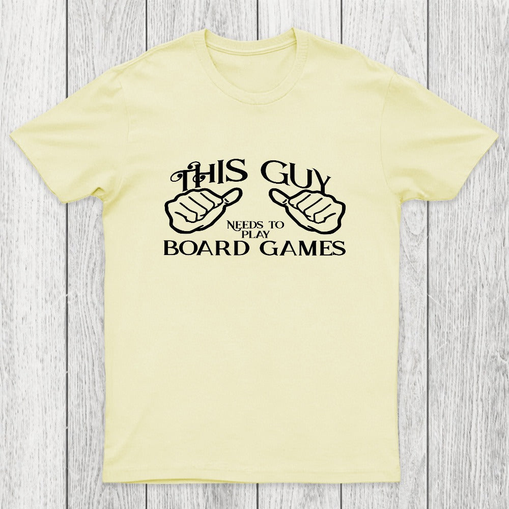 This Guy Needs To Play Board Games Chicluma T-Shirt