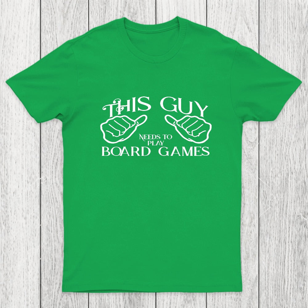 This Guy Needs To Play Board Games Chicluma T-Shirt