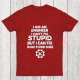 I Am An Engineer I Cant Fix Stupid Chicluma T-Shirt