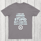 I Am An Engineer I Cant Fix Stupid Chicluma T-Shirt