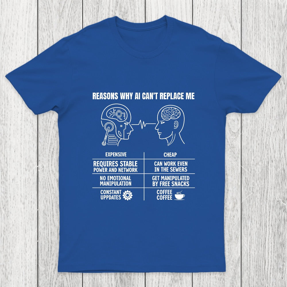 Reasons Why Ai Cant Replace Me Chicluma T-Shirt