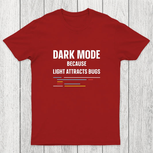 Dark Mode Because Light Attracts Bugs Chicluma T-Shirt