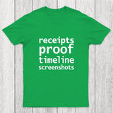 Receipts Proof Timeline Screenshots Chicluma T-Shirt
