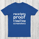 Receipts Proof Timeline Screenshots Chicluma T-Shirt