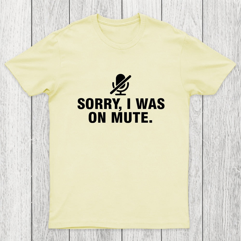 Sorry I Was On Mute Chicluma T-Shirt