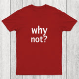 Why Not Chicluma T-Shirt