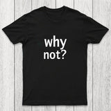 Why Not Chicluma T-Shirt