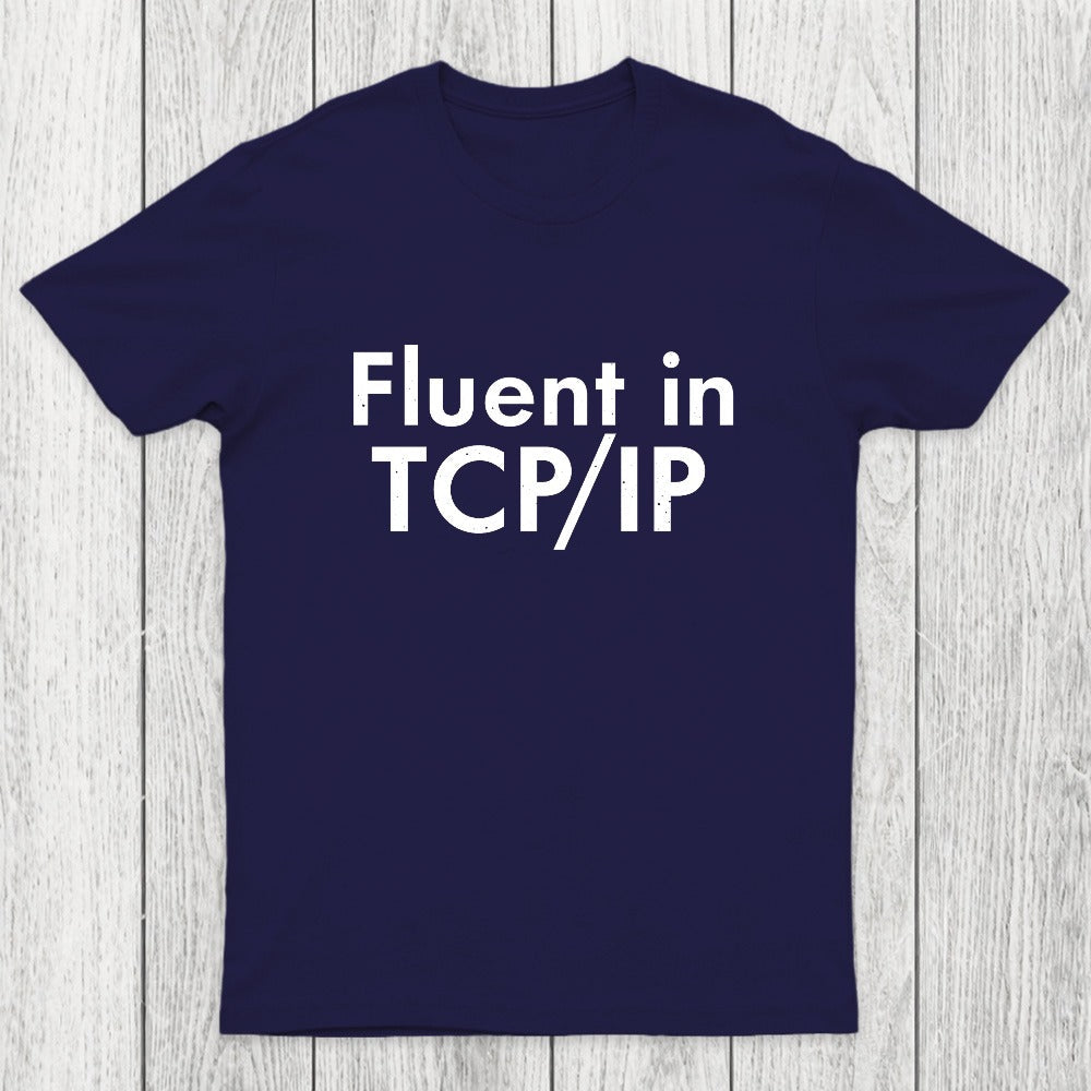 Fluent in TCP/IP Chicluma T-Shirt
