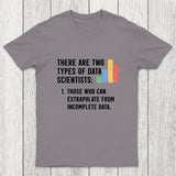 There Are Two Types of Data Scientist Chicluma T-Shirt