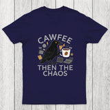 Cawfee Then The Chaos Chicluma T-Shirt