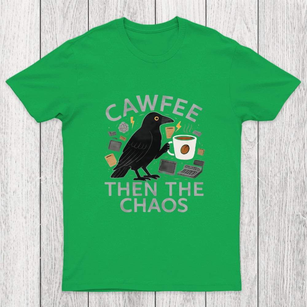 Cawfee Then The Chaos Chicluma T-Shirt