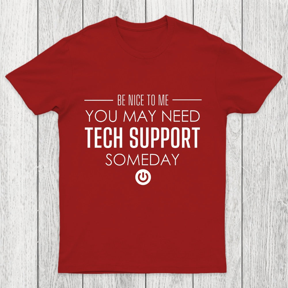 You May Need Tech Support Someday Chicluma T-Shirt