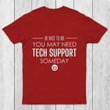 You May Need Tech Support Someday Chicluma T-Shirt