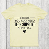 You May Need Tech Support Someday Chicluma T-Shirt