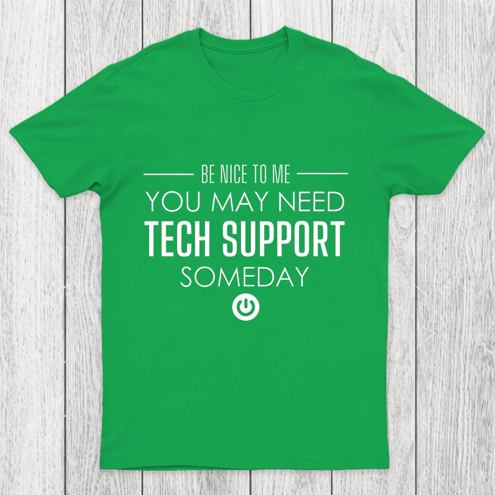 You May Need Tech Support Someday Chicluma T-Shirt