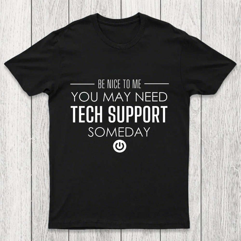 You May Need Tech Support Someday Chicluma T-Shirt