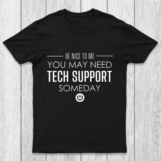 You May Need Tech Support Someday Chicluma T-Shirt