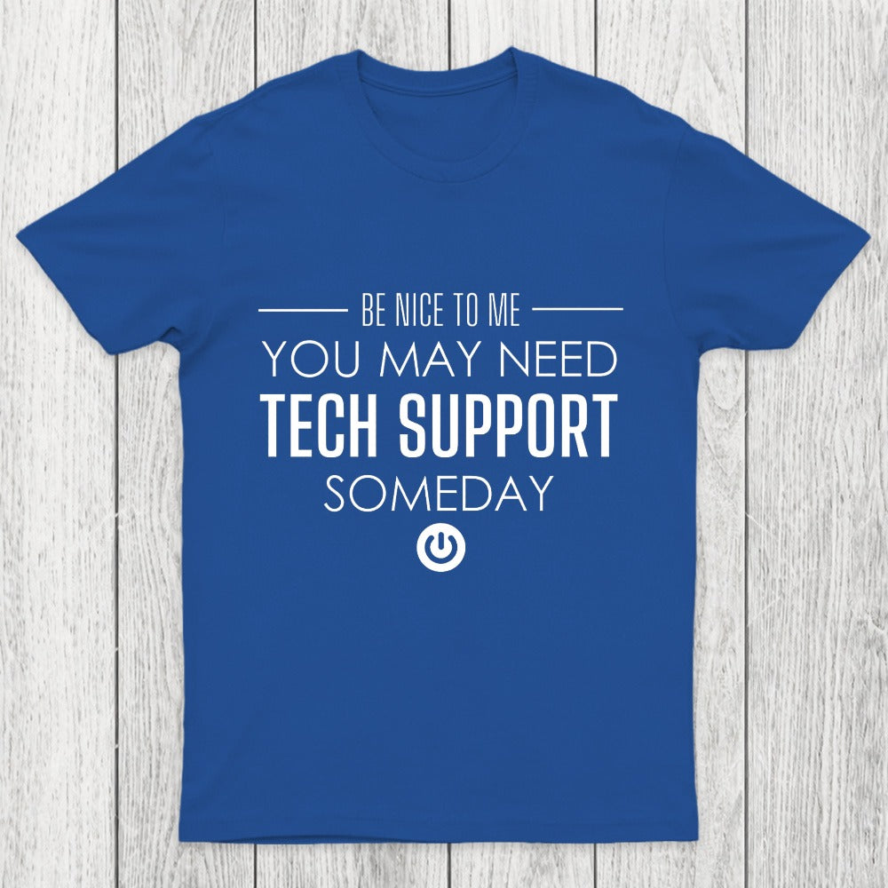 You May Need Tech Support Someday Chicluma T-Shirt