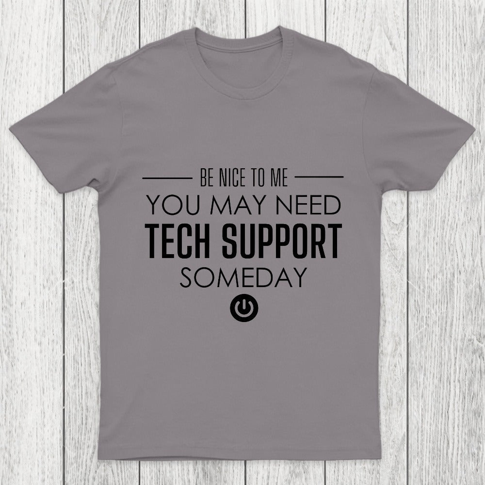 You May Need Tech Support Someday Chicluma T-Shirt