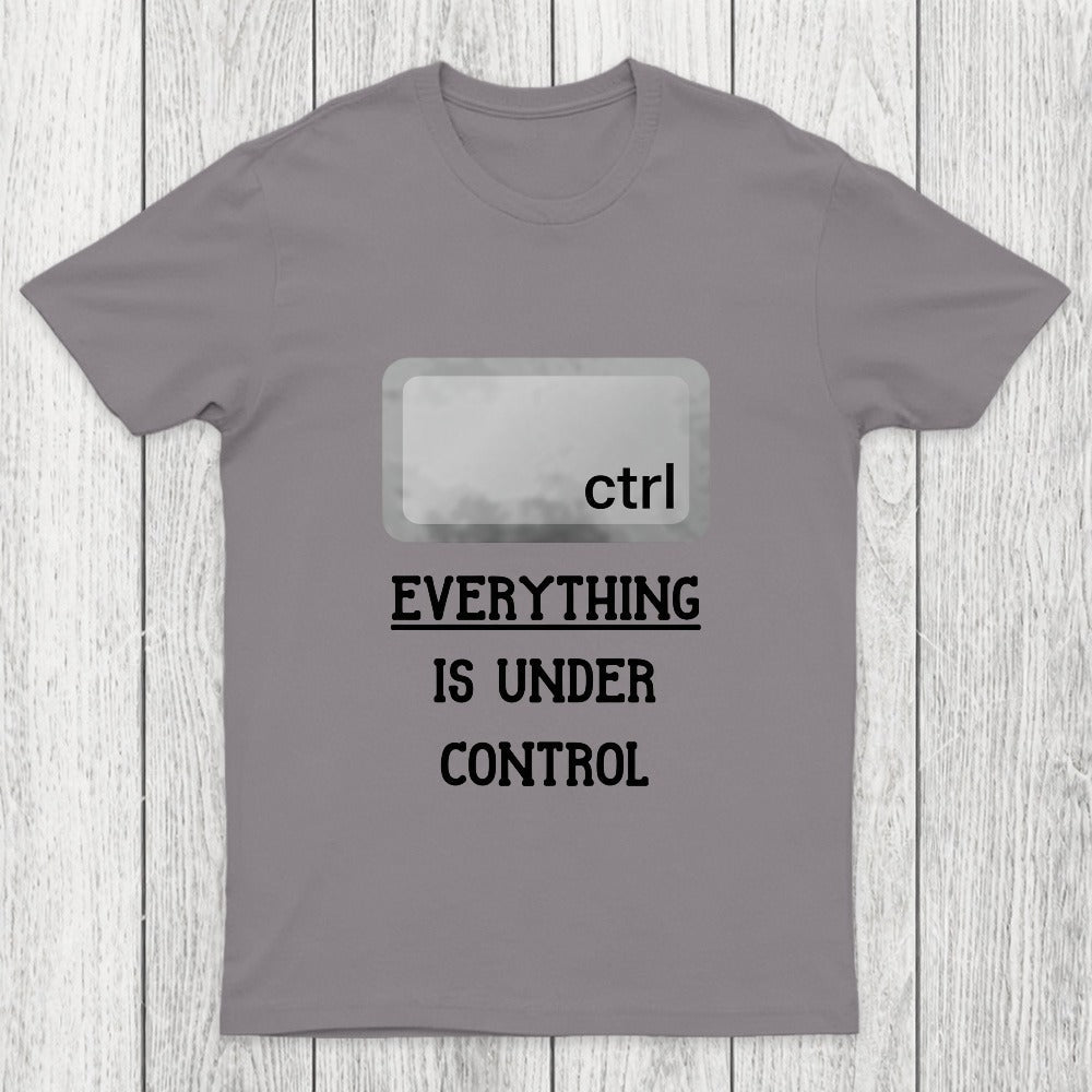 Everything Is Under Ctrl Chicluma T-Shirt