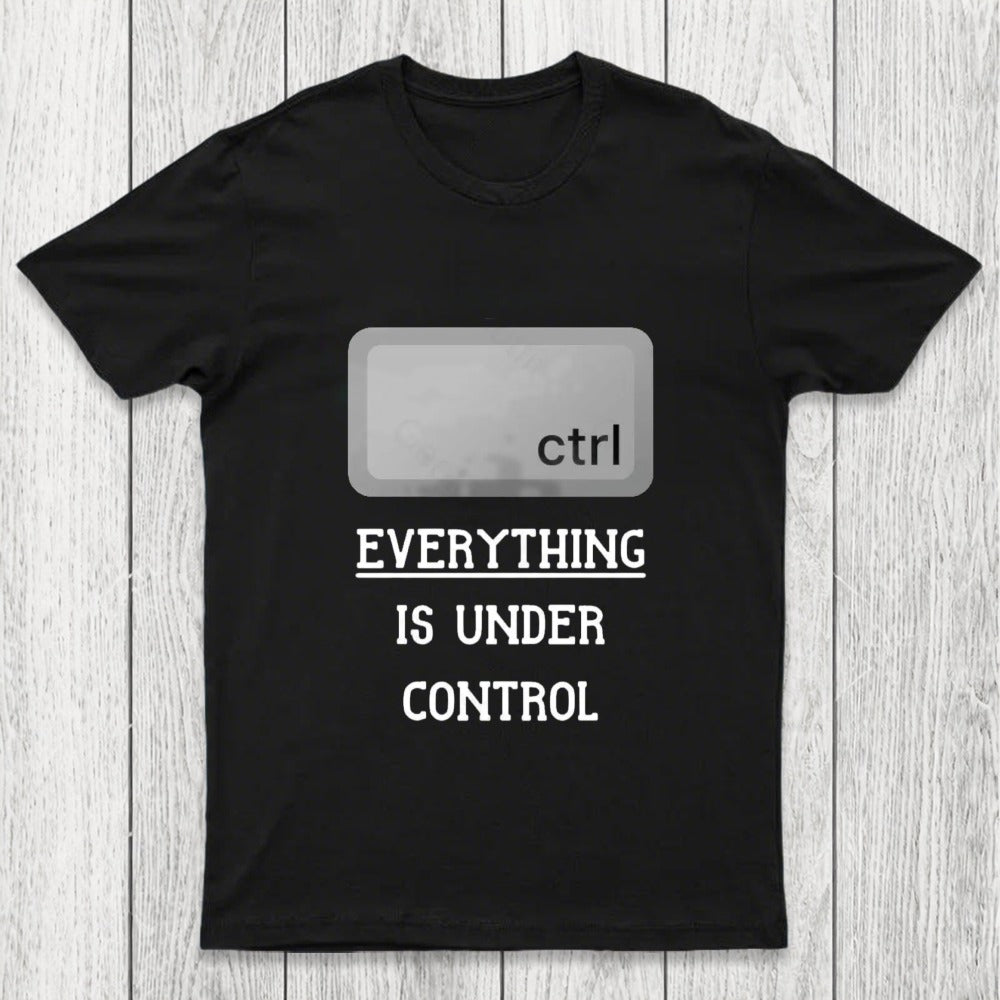 Everything Is Under Ctrl Chicluma T-Shirt