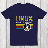Linux Born To Be Root Chicluma T-Shirt