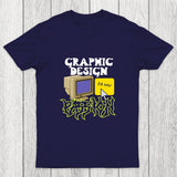 Graphic Design is My Passion Chicluma T-Shirt