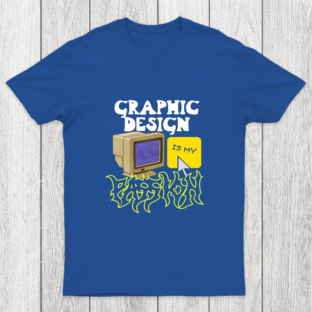 Graphic Design is My Passion Chicluma T-Shirt
