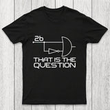 That Is The Question Chicluma T-Shirt