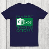 I'm a 10 but Excel thinks I'm October Chicluma T-Shirt
