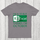 I'm a 10 but Excel thinks I'm October Chicluma T-Shirt
