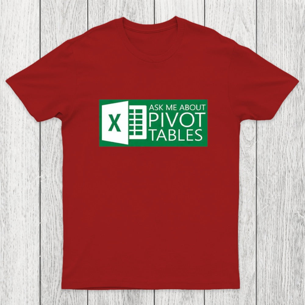Excel Ask Me About Pivot Tables Chicluma T-Shirt