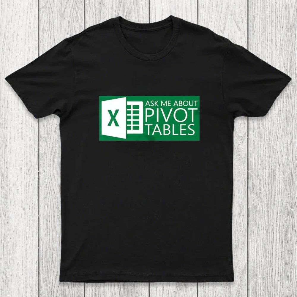 Excel Ask Me About Pivot Tables Chicluma T-Shirt