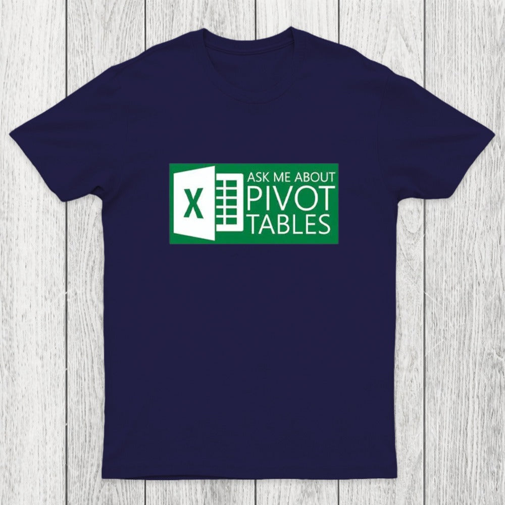 Excel Ask Me About Pivot Tables Chicluma T-Shirt