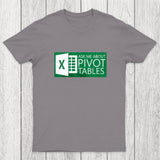 Excel Ask Me About Pivot Tables Chicluma T-Shirt