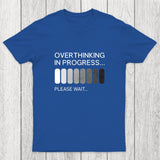 Overthinking in Progress Chicluma T-Shirt