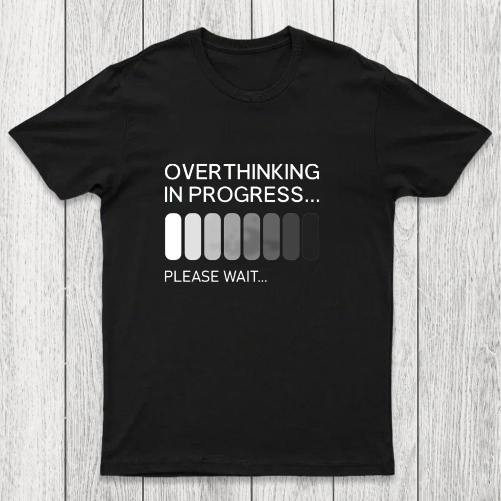 Overthinking in Progress Chicluma T-Shirt