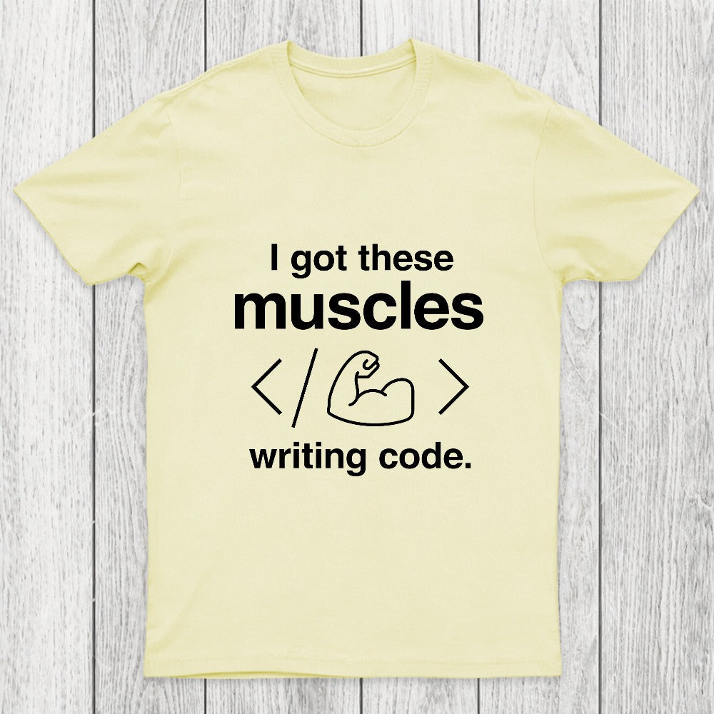I Got These Muscles Writing Code Coding Chicluma T-Shirt