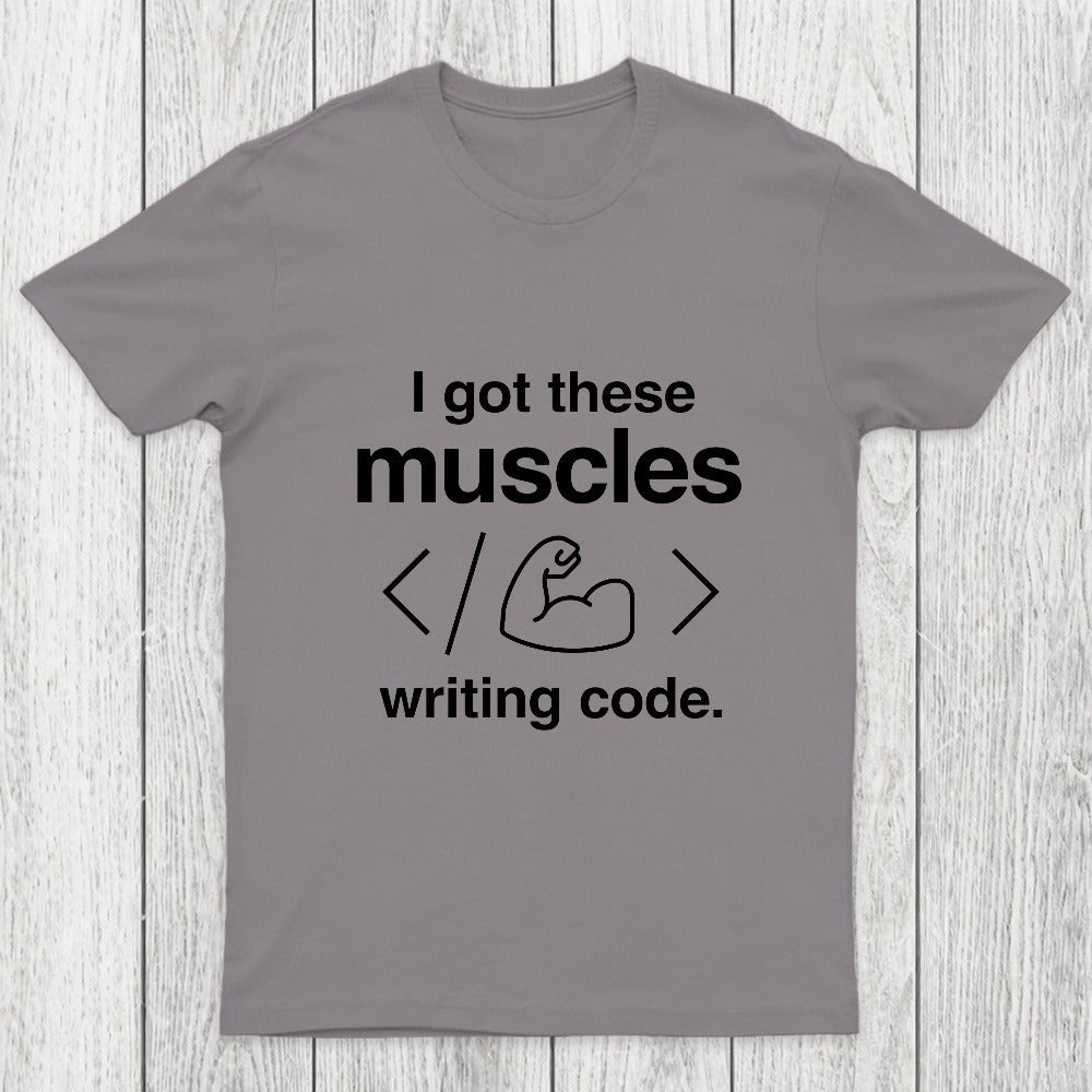 I Got These Muscles Writing Code Coding Chicluma T-Shirt