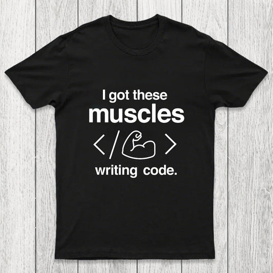 I Got These Muscles Writing Code Coding Chicluma T-Shirt