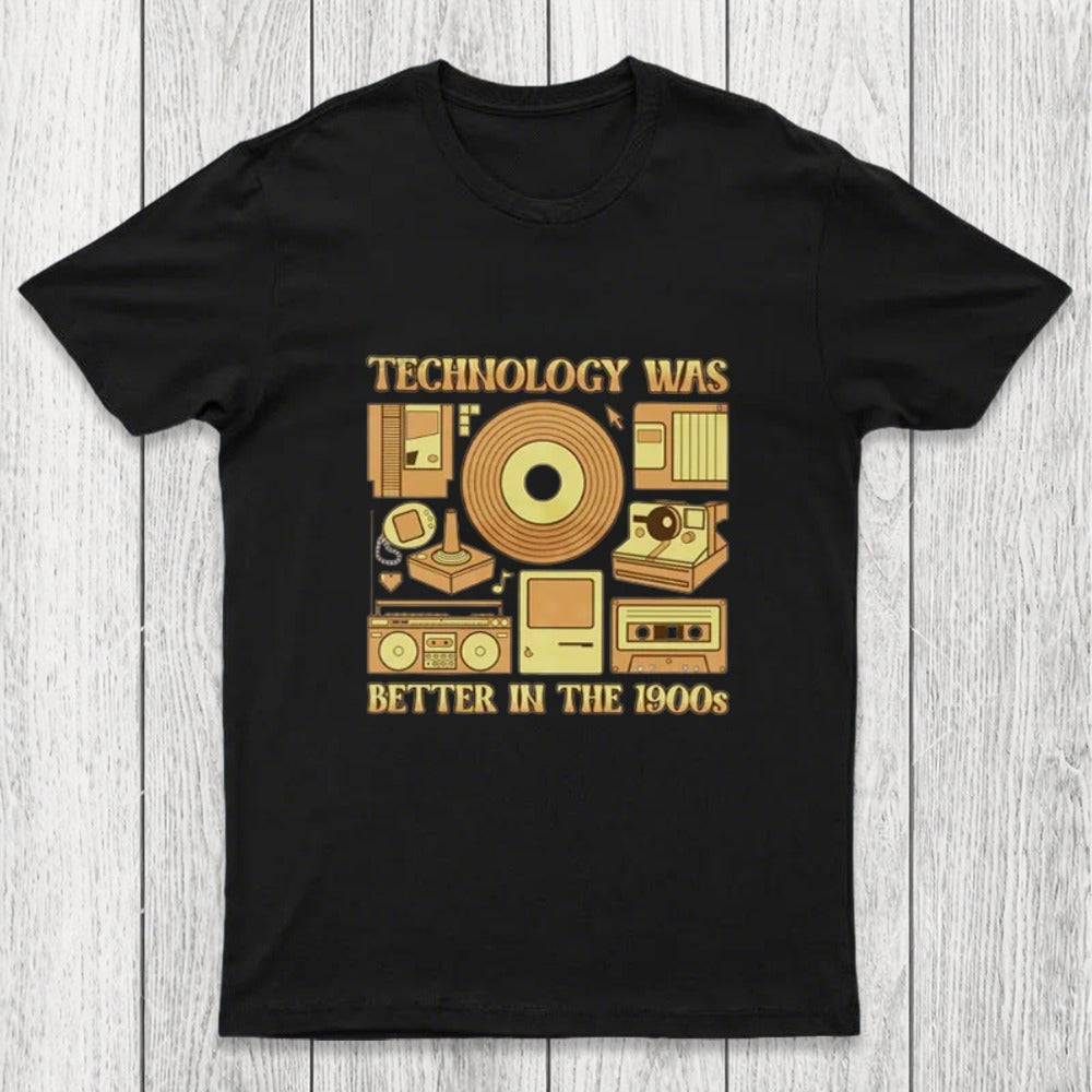 Technology was Better in the 1900s Chicluma T-Shirt