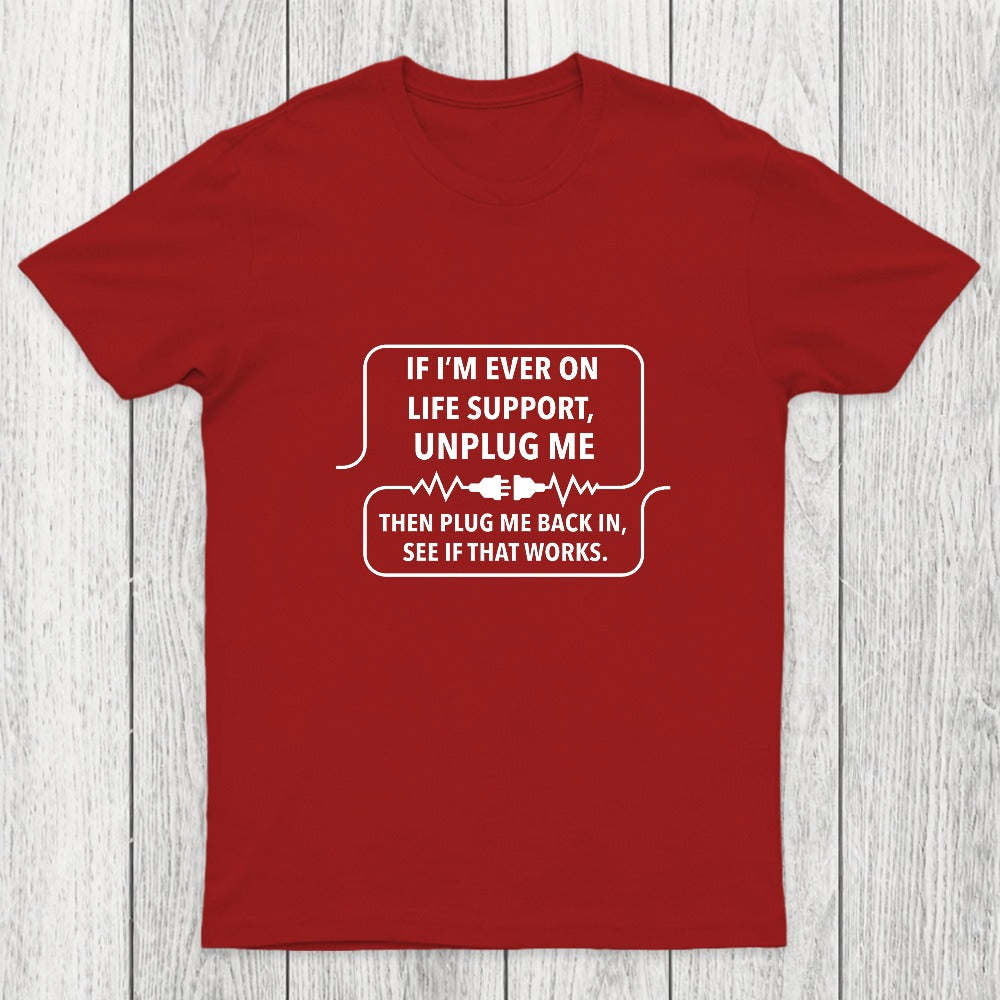 If I'm Ever On Life Support Chicluma T-Shirt