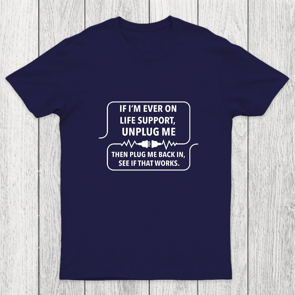 If I'm Ever On Life Support Chicluma T-Shirt