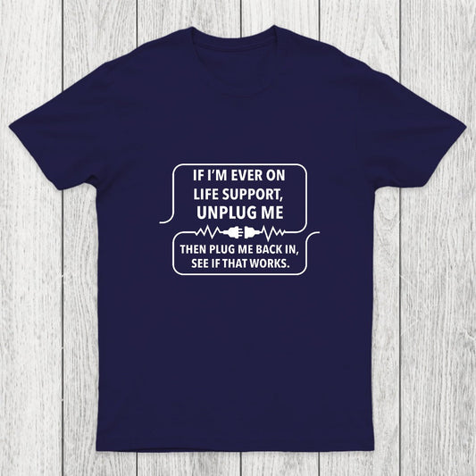 If I'm Ever On Life Support Chicluma T-Shirt